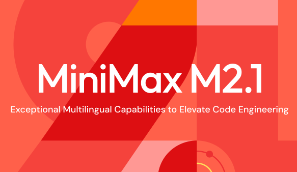 MiniMax M2.1震撼开源！100亿激活参数编码模型登顶SOTA，多语言编程全面超越Gemini3Pro与Claude 4.5